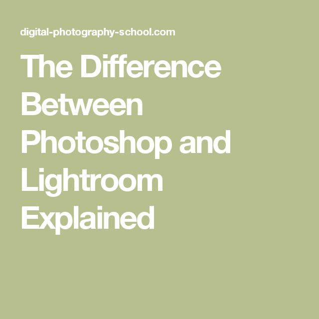 difference between photoshop and lightroom
